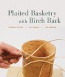 Plaited Basketry with Birch Bark by Vladimir Yarish, Flo Hoppe, Jim Widess